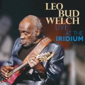 Welch Leo Bud - Live At The Iridium in the group CD / Blues,Jazz at Bengans Skivbutik AB (2403842)