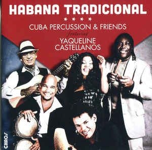 Cuba Percussion & Friends Feat. Yaq - Habana Tradicional in the group CD / Elektroniskt at Bengans Skivbutik AB (2404065)