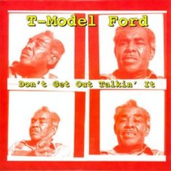 T-Model Ford - Don't Get Out Talkin' It in the group VINYL / Bestsellers at Bengans Skivbutik AB (2404657)