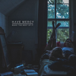 Have Mercy - Make The Best Of It in the group CD / Pop-Rock at Bengans Skivbutik AB (2405668)