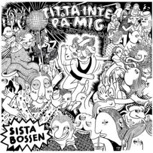 Sista Bossen - Titta Inte På Mig (När Jag Dansar) in the group VINYL / Dansk Musik,Pop-Rock at Bengans Skivbutik AB (2406940)