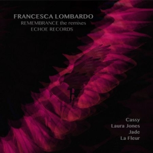 Lombardo Fransesca - Remembrance Remixes in the group VINYL / Dans/Techno at Bengans Skivbutik AB (2407018)