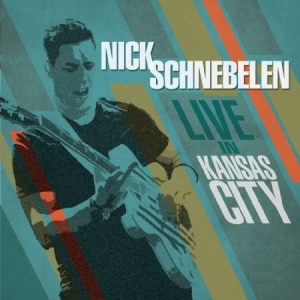 Schnebelen Nick - Live In Kansas City in the group CD / Jazz/Blues at Bengans Skivbutik AB (2408321)