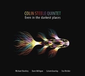 Steele Colin (Quintet) - Even In The Darkest Places in the group OUR PICKS / Blowout / Blowout-CD at Bengans Skivbutik AB (2408333)