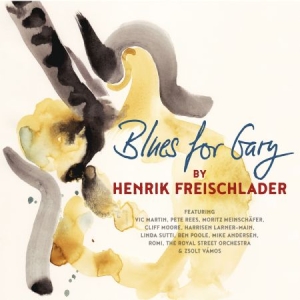 Freischlader Henrik - Blues For Gary in the group VINYL / Jazz/Blues at Bengans Skivbutik AB (2408345)