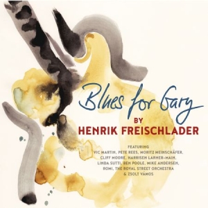 Freischlader Henrik - Blues For Gary in the group VINYL / Jazz at Bengans Skivbutik AB (2408345)