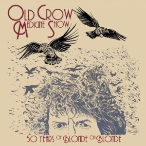 Old Crow Medicine Show - 50 Years Of Blonde On.. in the group VINYL / Country at Bengans Skivbutik AB (2408661)