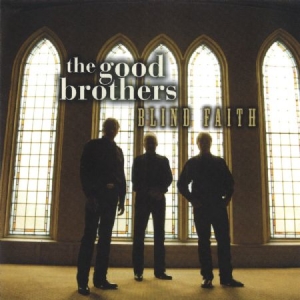 Good Brothers - Blind Faith in the group CD / Country at Bengans Skivbutik AB (2409847)