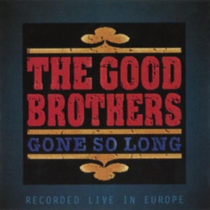 Good Brothers - Gone So Long in the group OTHER / Övrigt / at Bengans Skivbutik AB (2409849)