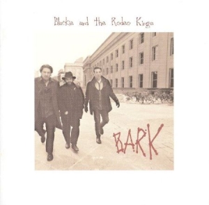 Blackie & The Rodeo Kings - Bark in the group CD / Rock at Bengans Skivbutik AB (2414159)