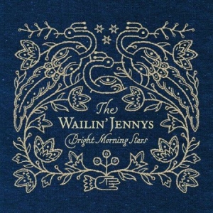 Wailin' Jennys - Bright Morning Stars in the group CD / Rock at Bengans Skivbutik AB (2414202)