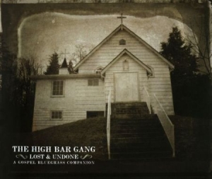 High Bar Gang - Lost And Undone:A Gospel Blueg in the group CD / Rock at Bengans Skivbutik AB (2414214)