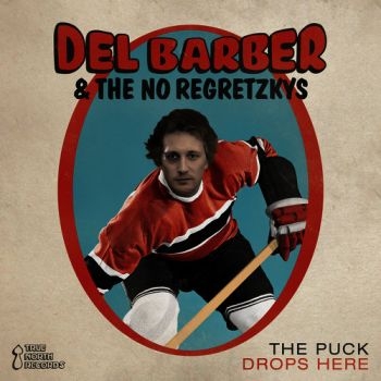 Barber Del/The No Regretzkys - Puck Drops Here in the group CD / Bestsellers at Bengans Skivbutik AB (2414222)