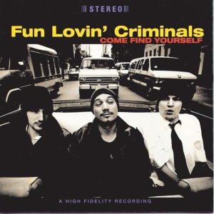 Fun Lovin' Criminals - Come Find Yourself in the group CD / New releases / Rock at Bengans Skivbutik AB (2417787)