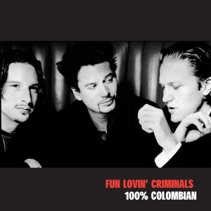 Fun Lovin Criminals - 100% Colombian in the group CD / New releases / Rock at Bengans Skivbutik AB (2417788)