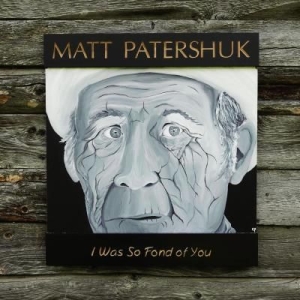 Patershuk  Matt - I Was So Fond Of You in the group CD / Pop-Rock at Bengans Skivbutik AB (2417824)