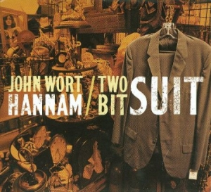 Hannam John Wort - Two Bit Suit in the group CD / Rock at Bengans Skivbutik AB (2417845)