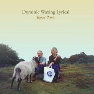 Dominic Waxing Lyrical - Rural Tonic in the group CD / Pop-Rock at Bengans Skivbutik AB (2417954)