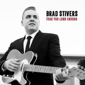 Stivers Brad - Took You Long Enough in the group CD / Jazz/Blues at Bengans Skivbutik AB (2422538)