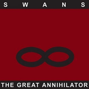 Swans - Great Annihilator (Remastered) in the group CD / Upcoming releases / Rock at Bengans Skivbutik AB (2424532)