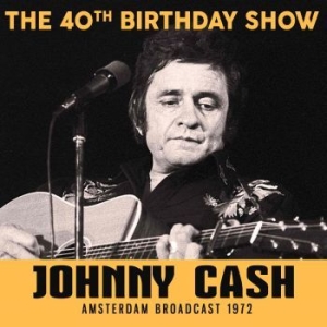 Cash Johnny - 40Th Birthday Show (Broadcast Live in the group Minishops / Johnny Cash at Bengans Skivbutik AB (2424888)