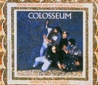 COLOSSEUM - THOSE WHO ARE ABOUT TO DIE WE in the group CD / Pop-Rock at Bengans Skivbutik AB (2428402)