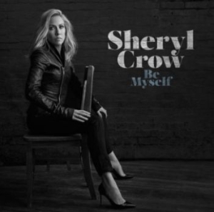 Sheryl Crow - Be Myself in the group CD / Rock at Bengans Skivbutik AB (2429234)