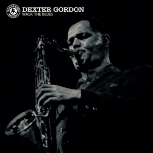Gordon Dexter - Walk The Blues in the group VINYL / Jazz at Bengans Skivbutik AB (2429400)