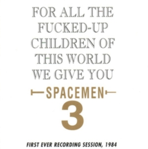 Spacemen 3 - For All The Fucked Up Children in the group OUR PICKS / Record Store Day / RSD2013-2020 at Bengans Skivbutik AB (2429481)