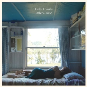 Throsby Holly - After A Time in the group VINYL / Pop at Bengans Skivbutik AB (2430179)