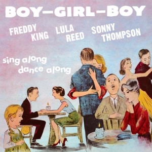 King Freddie Lula Reed & Sonny Tho - Boy Girl Boy in the group CD / Jazz/Blues at Bengans Skivbutik AB (2430411)