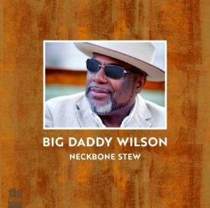 Wilson Big Daddy - Neckbone Stew in the group VINYL / Blues at Bengans Skivbutik AB (2433391)