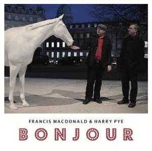 Macdonald Francis & Harry Pye - Bonjour in the group CD / Pop at Bengans Skivbutik AB (2433468)