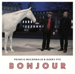 Macdonald Francis & Harry Pye - Bonjour in the group CD / Pop-Rock at Bengans Skivbutik AB (2433468)