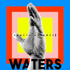 Waters - Something More! in the group CD / Upcoming releases / Pop at Bengans Skivbutik AB (2435660)