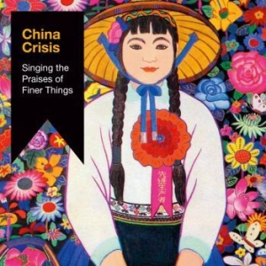 China Crisis - Singing The Praises Of Finer Things in the group CD / Upcoming releases / Rock at Bengans Skivbutik AB (2437230)