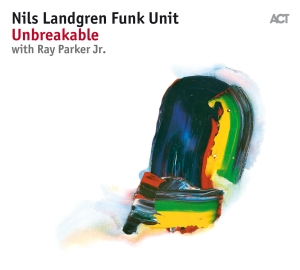 Nils Landgren Funk Unit - Unbreakable in the group CD / Jazz at Bengans Skivbutik AB (2438654)
