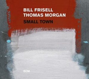 Bill Frisell Thomas Morgan - Small Town (Lp) in the group VINYL / Jazz/Blues at Bengans Skivbutik AB (2438656)