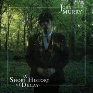 John Murry - A Short History Of Decay in the group CD / Pop-Rock at Bengans Skivbutik AB (2443999)