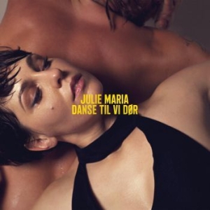 Julie Maria - Danse Til Vi Dør in the group CD / Dansk Musik,Pop-Rock at Bengans Skivbutik AB (2452155)