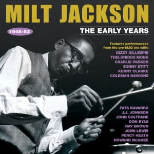 Milt Jackson - Early Years 1945-52 in the group CD / Jazz/Blues at Bengans Skivbutik AB (2461845)