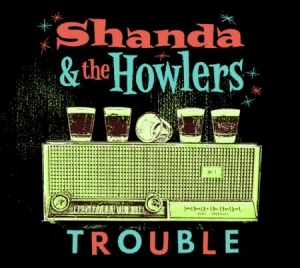 Shanda & The Howlers - Trouble in the group CD / Rock at Bengans Skivbutik AB (2465282)