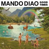 Mando Diao - Good Times (Cd Ltd.) in the group CD / Pop-Rock,Svensk Musik at Bengans Skivbutik AB (2472855)