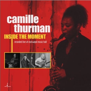 Thurman Camille - Inside The Moment (Mqa-Cd) in the group CD / Jazz/Blues at Bengans Skivbutik AB (2478486)