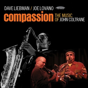 Liebman Dave And Joe Lovano - Compassion - Music Of John Coltrane in the group CD / Jazz at Bengans Skivbutik AB (2478487)