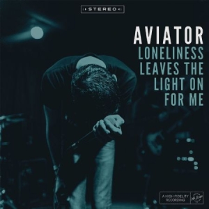 Aviator - Loneliness Leaves The Light On For in the group VINYL / Rock at Bengans Skivbutik AB (2478495)