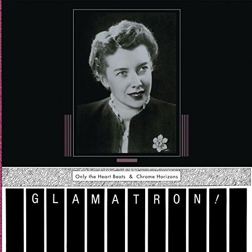 Glamatron - Only The Heart Beats & Chrome Horiz in the group VINYL / Rock at Bengans Skivbutik AB (2478589)