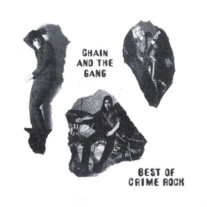 Chain & The Gang - Best Of Crime Rock in the group CD / Pop-Rock at Bengans Skivbutik AB (2478642)