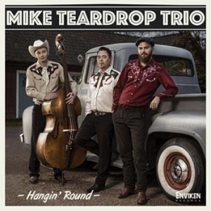 Teardrop Mike (Trio) - Hangin' Around in the group CD / Country at Bengans Skivbutik AB (2478859)