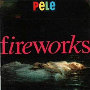 Pele  - Fireworks in the group CD / Rock at Bengans Skivbutik AB (2479617)